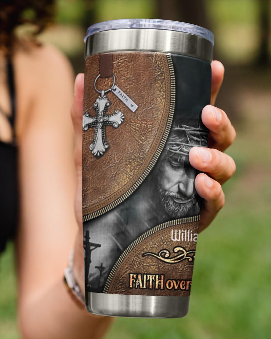 Personalized comtomize Jesus faith over fear tumbler 2