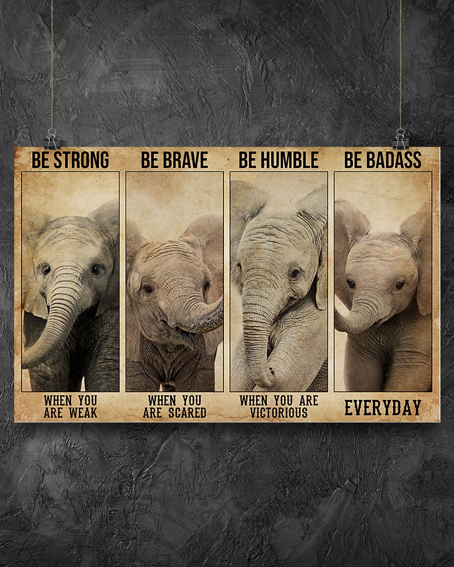 Poster Elephant be strong be brave badass humble poster