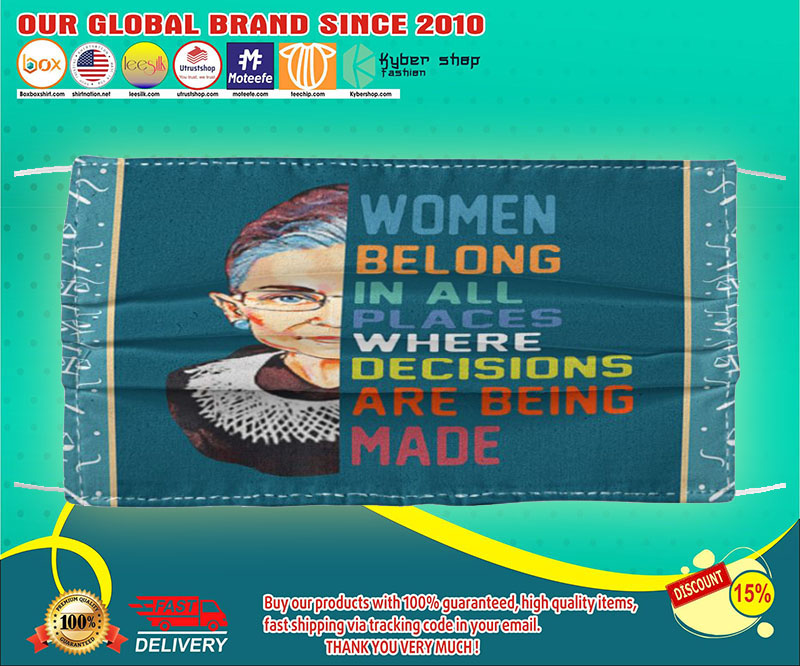 Ruth Bader Ginsburg women belong in all places where decisions are being made face mask 1