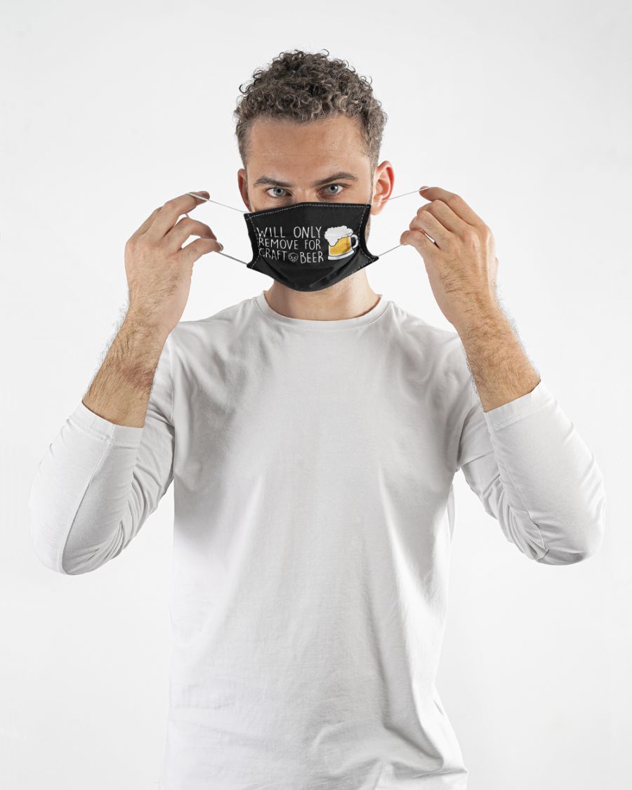 Will only remove for craft beer cloth face mask 3