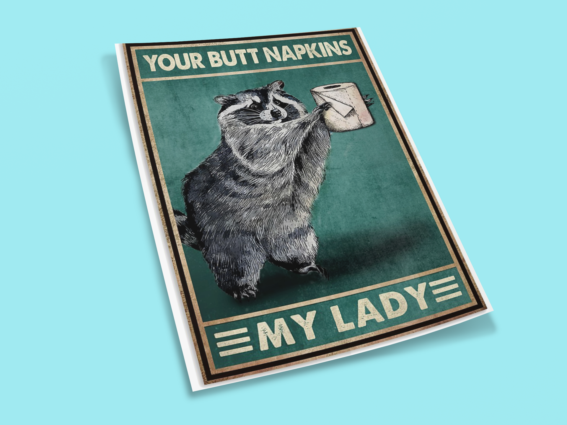 Raccoon your butt napkins my lady poster 3