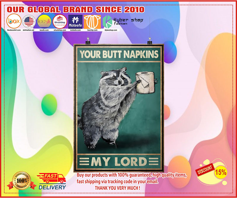 [LIMITED EDITION] Raccoon your butt napkins my lord poster