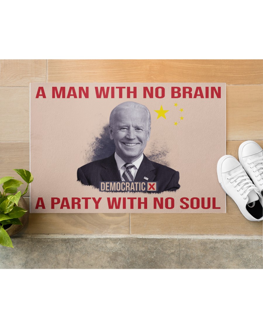 Biden a man with no brain a party with no soul doormat 2
