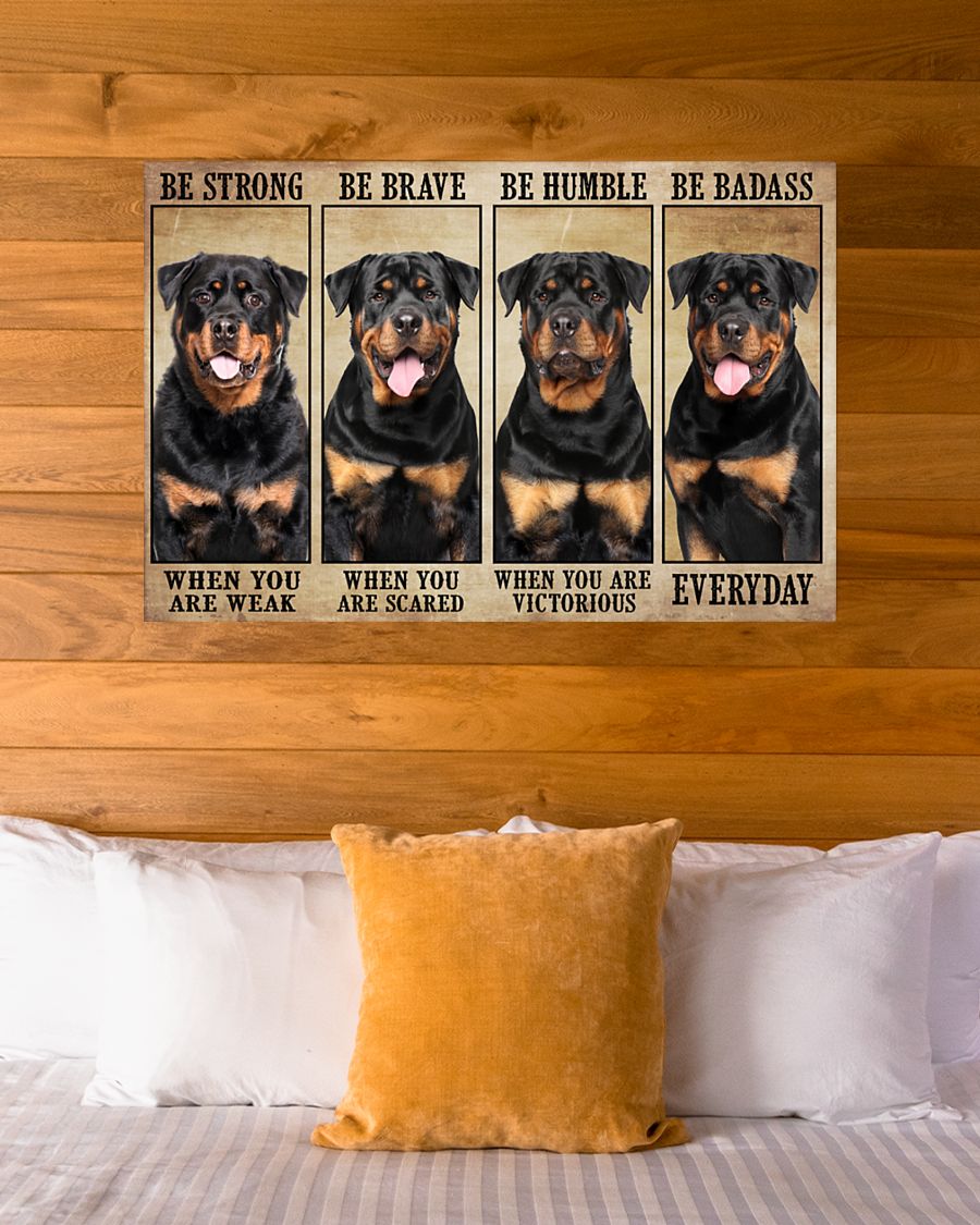 Rottweiler be strong be brave be humble be badass poster 4