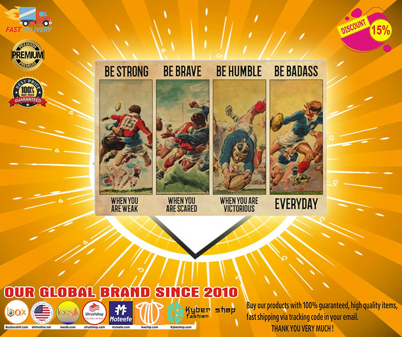 Rugby be strong Be brave be humble be badass poster7