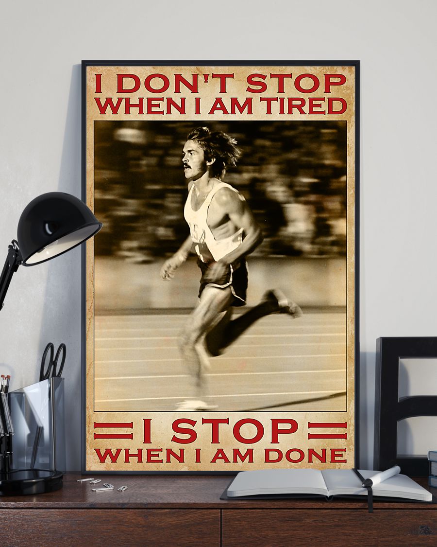 Running I don't stop when I am tired I stop when I am done poster 8