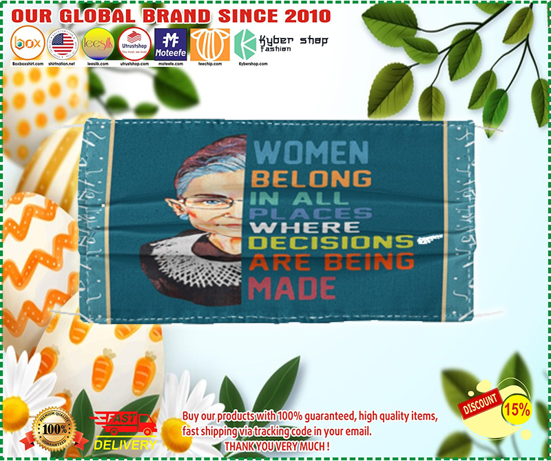Ruth Baber women belong in all places where decisions are being made face mask