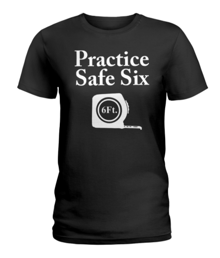 Practice Safe Six feet women's shirt