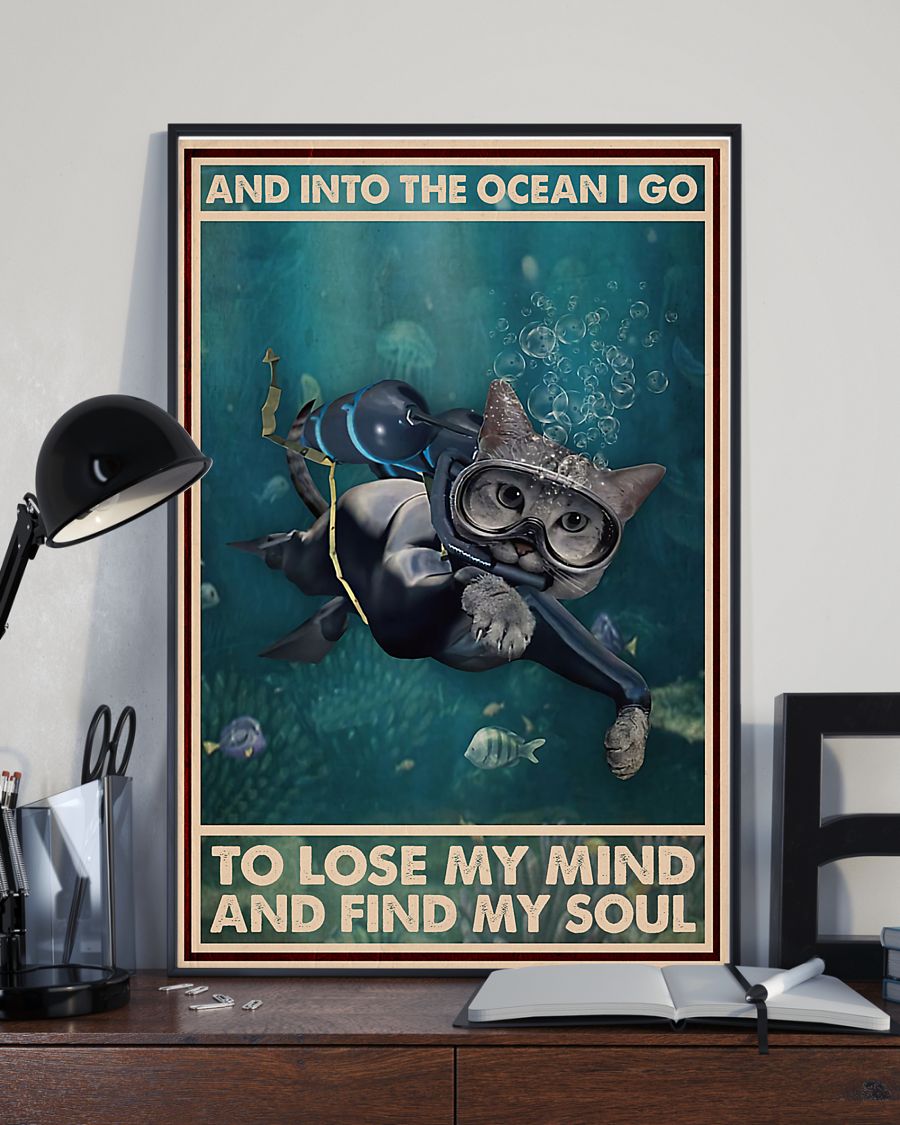 Scuba diving cat And into the ocean I go to lose my mind and find my soul poster 8
