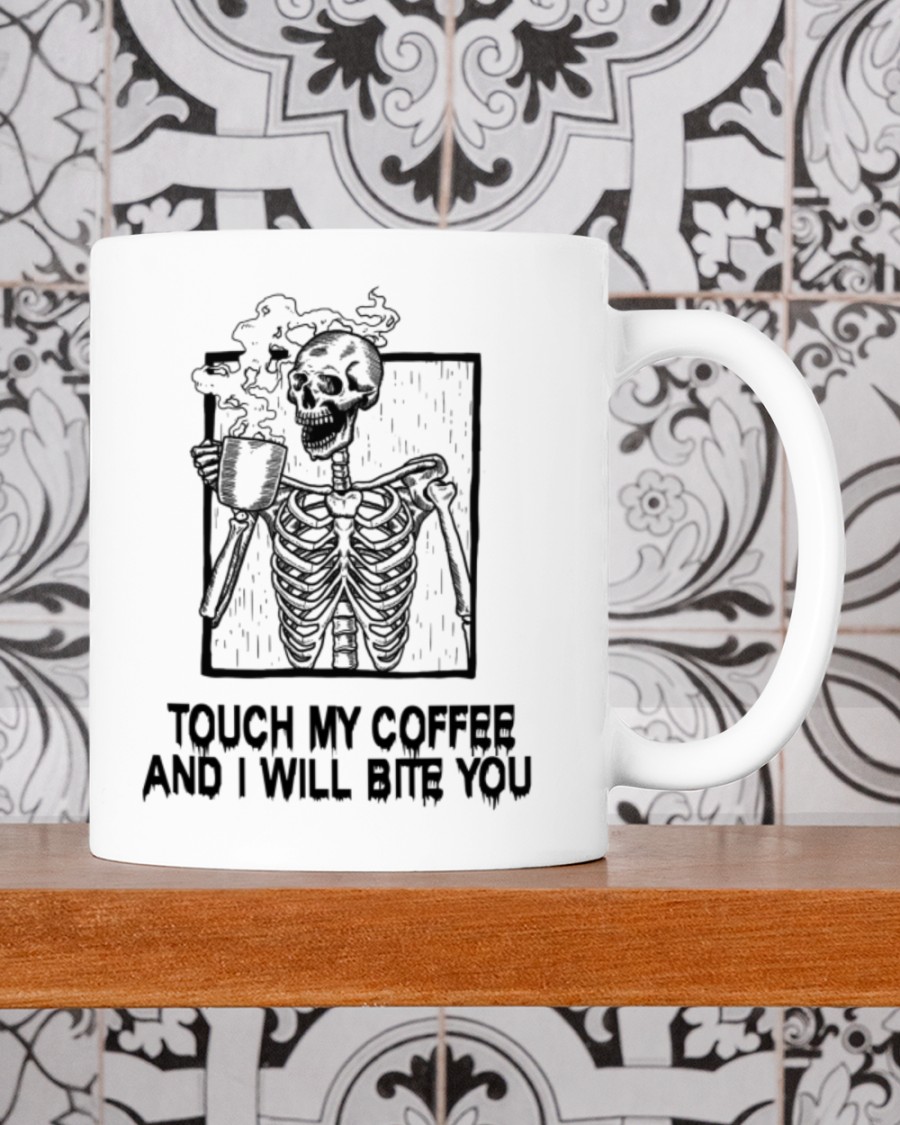 Skeleton Touch My Coffee And I Will Bite You Mug 1