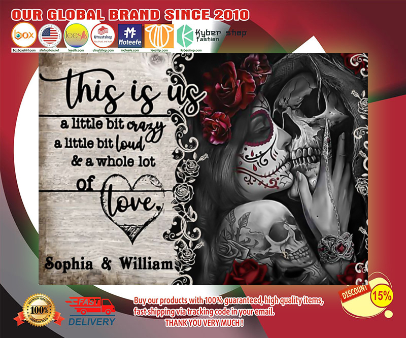Skull Skeleton tattoo this is us a little bit of crazy custom personalized name poster 3