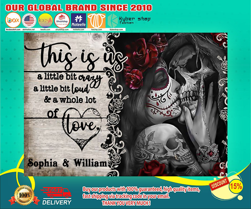Skull Skeleton tattoo this is us a little bit of crazy custom personalized name poster 4