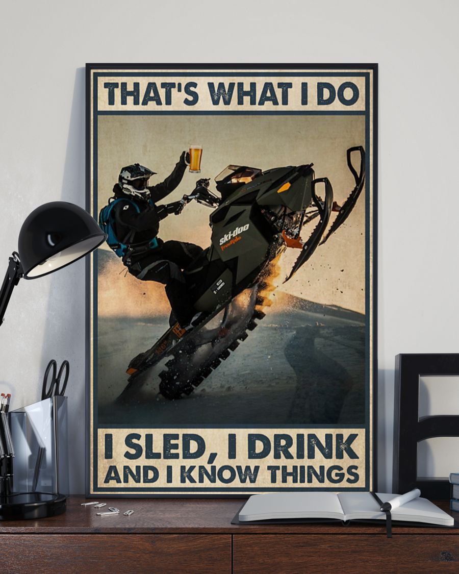 Sled that's what I do I sled I drink and I know things poster 8