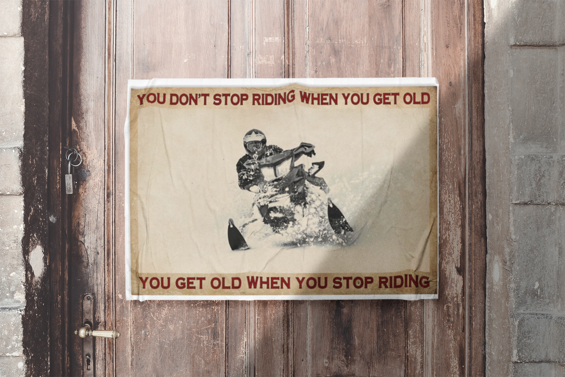 Snowmobiling You don't stop riding when you get old when you stop riding poster 1