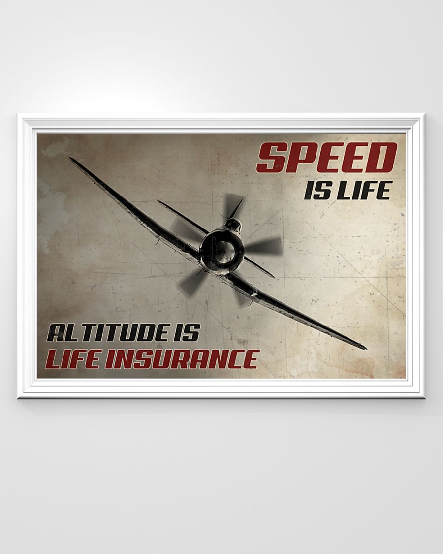 Speed is life altitude is life insurance poster 8