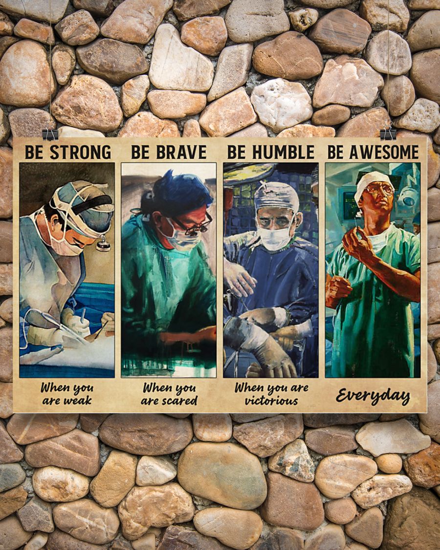 Surgeon be strong be brave be humble be awesome poster 3