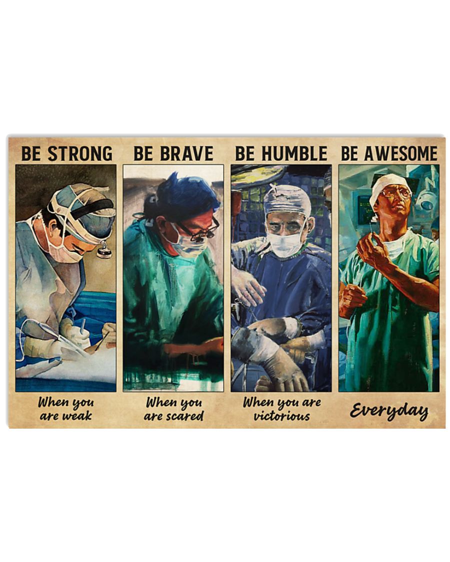 Surgeon be strong be brave be humble be awesome poster