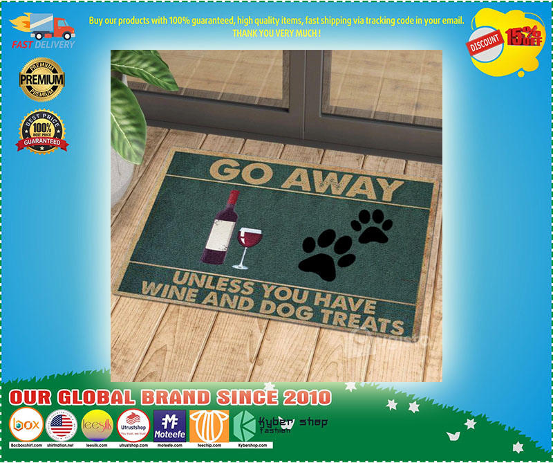 Go away unless you have wine and dog treats Doormat 2