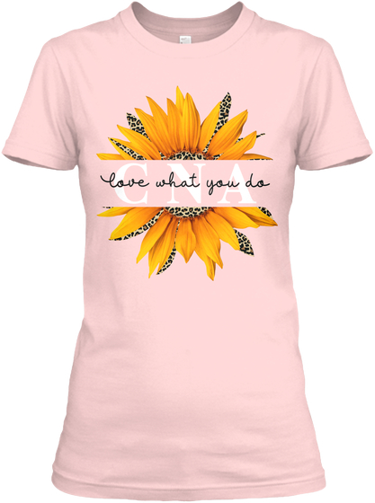 Sunflower CNA Love what you do lady shirt - Copy