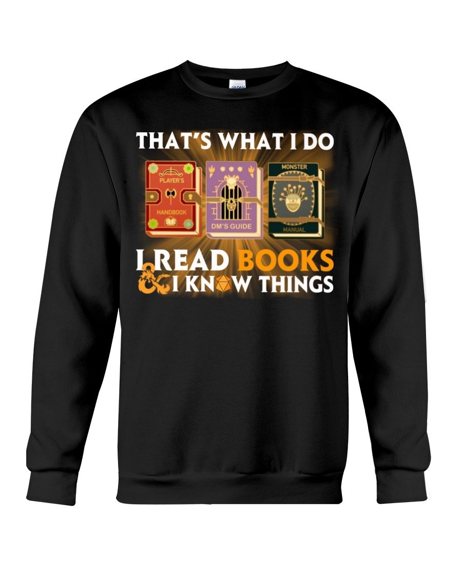 That's what I do I read books and I know things shirt 7