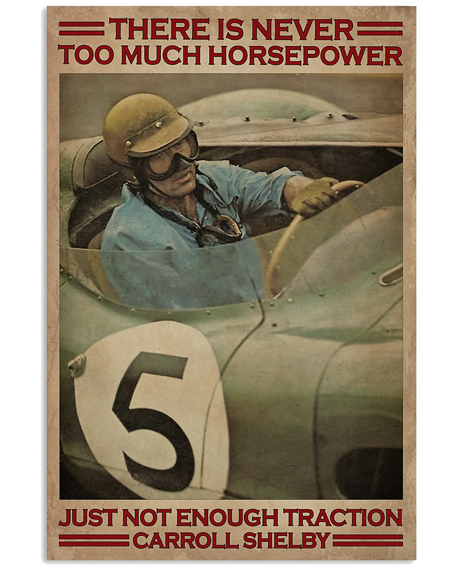 There is nerver too much horsepower just not enough traction carroll shelby poster