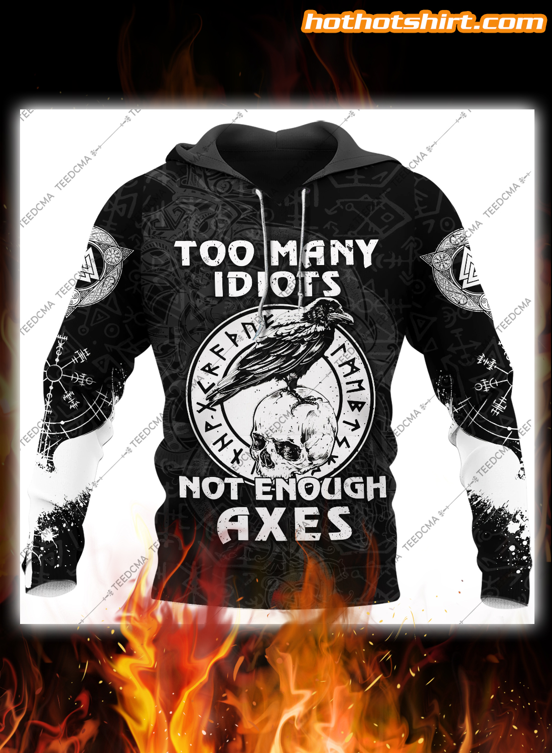 Too Many Idiots Not Enough Axes Viking Raven 3D All Over Printed Hoodie