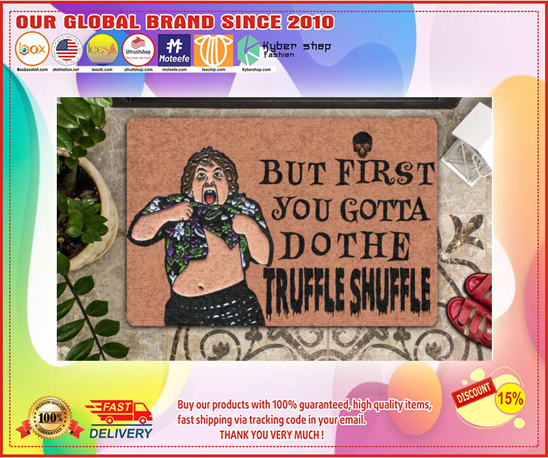 But first you gotta dothe truffle shuffle Doormat 3
