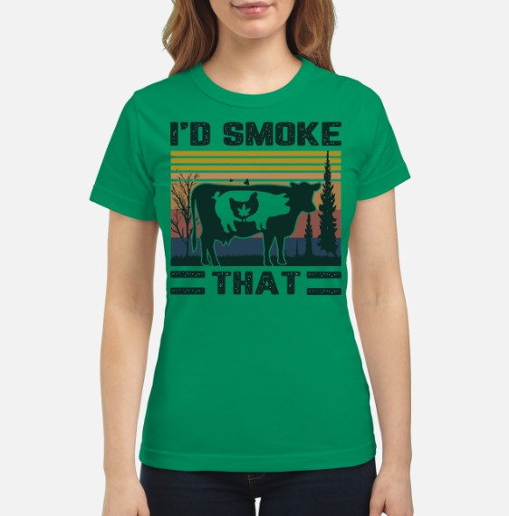 Weed chicken pig cow id smoke that vintage lady shirt