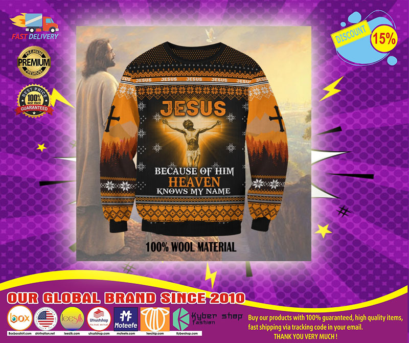 JESUS BECAUSE OF HIM HEAVEN KNOWS MY NAME SWEATER1