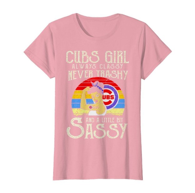 Chicago Cubs girl always classy never trashy and a little bit sassy lady shirt