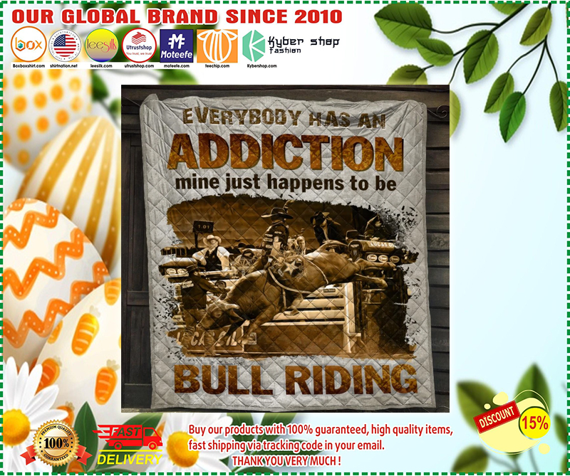 Everybody has an addiction mine just happens to be bull riding blanket 2