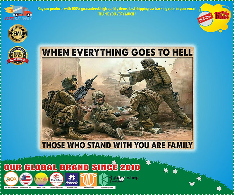 Veteran when everything goes to hell those who stand with you are family poster 2