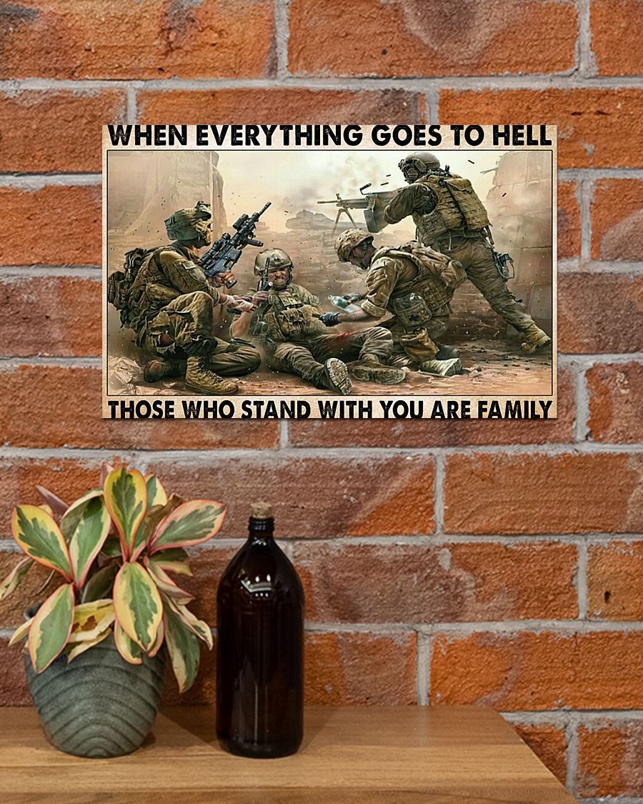 Veteran when everything goes to hell those who stand with you are family poster 3'