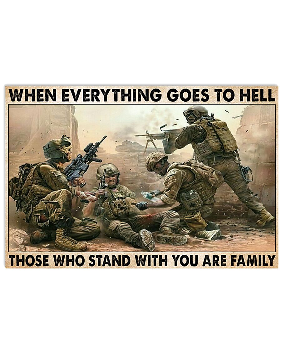 Veteran when everything goes to hell those who stand with you are family poster  – LIMITED EDITION