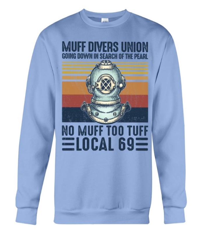 Local 69 No Muff Too Tuff Muff Diver Union