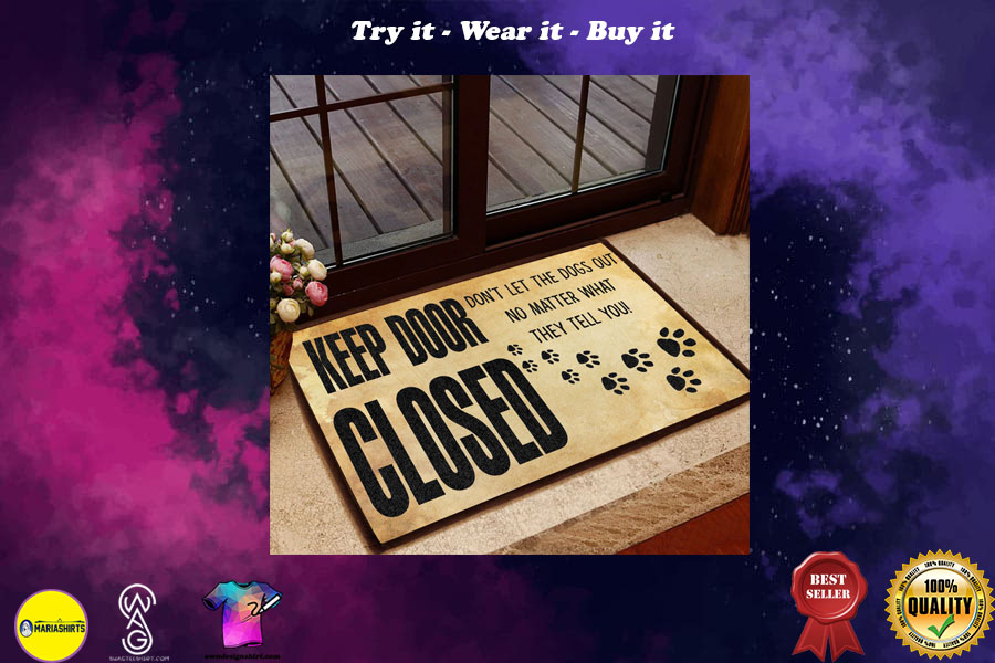 [special edition] keep door closed dont let the dogs out doormat – maria