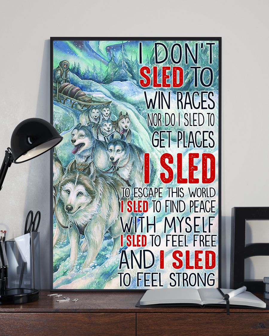 Wolf I don't sled to win races nor do I sled to get places poster 8