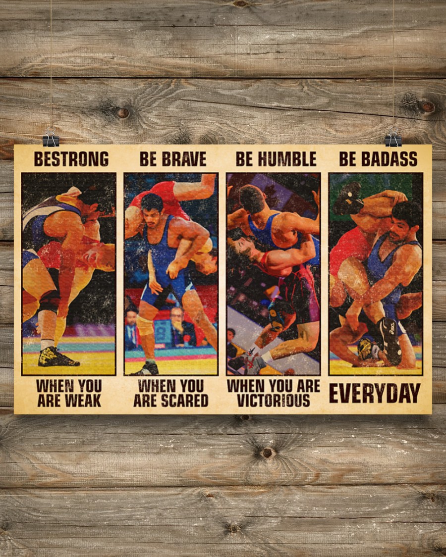 Wrestling be strong be brave be humble be badass poster 4