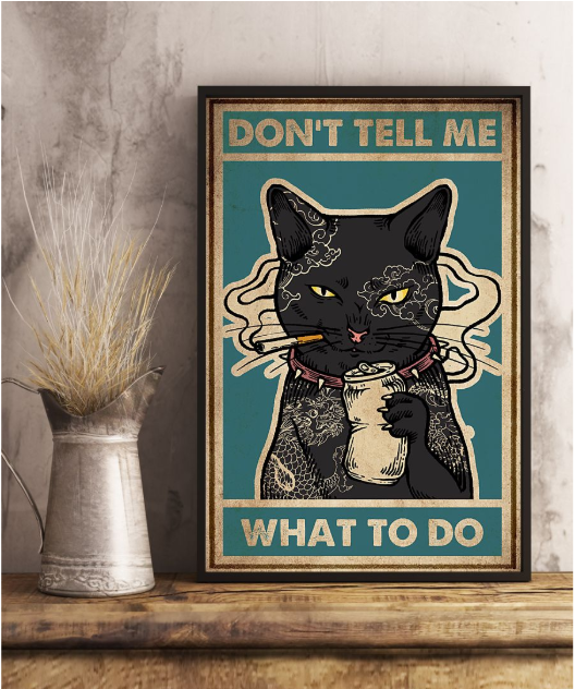 Cat Don't tell me what to do poster3