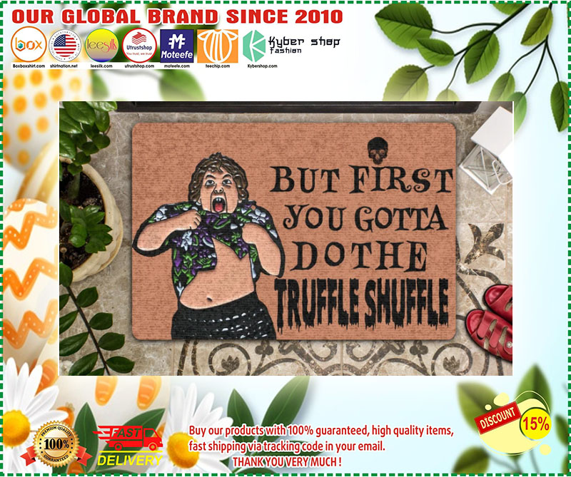 But first you gotta dothe truffle shuffle Doormat 2