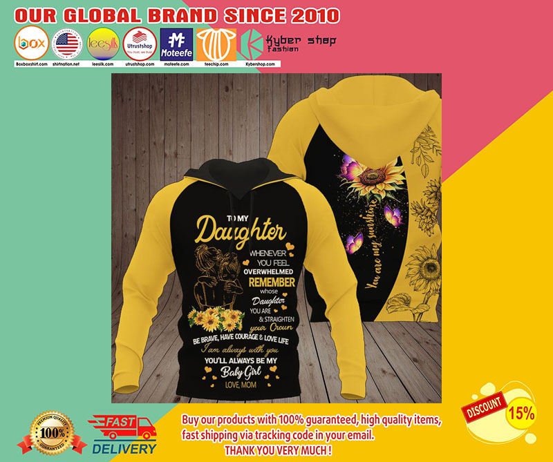Sunflower To my daughter whenever you feel 3D Hoodie1