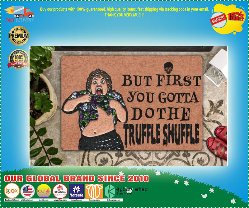 But first you gotta dothe truffle shuffle Doormat 1