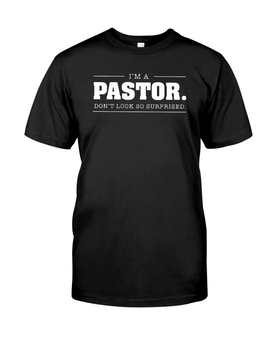 I'm a pastor don't look so surprised shirt