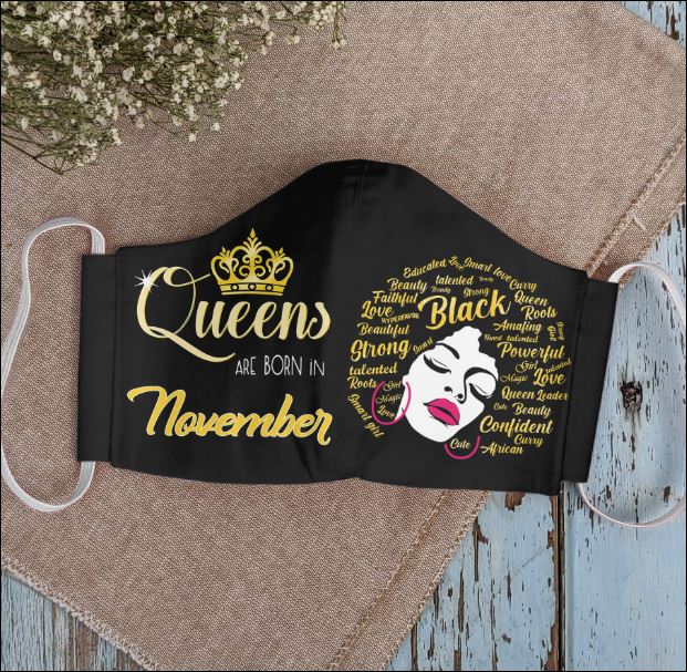 Queens are born in November face mask