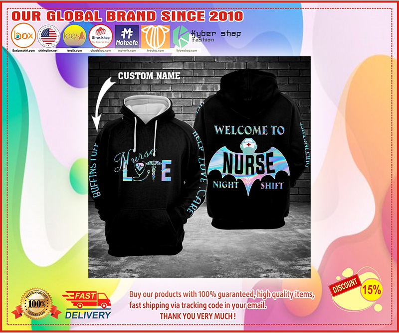 Nurse Life Welcome to night shift 3D Custom Hoodie 3