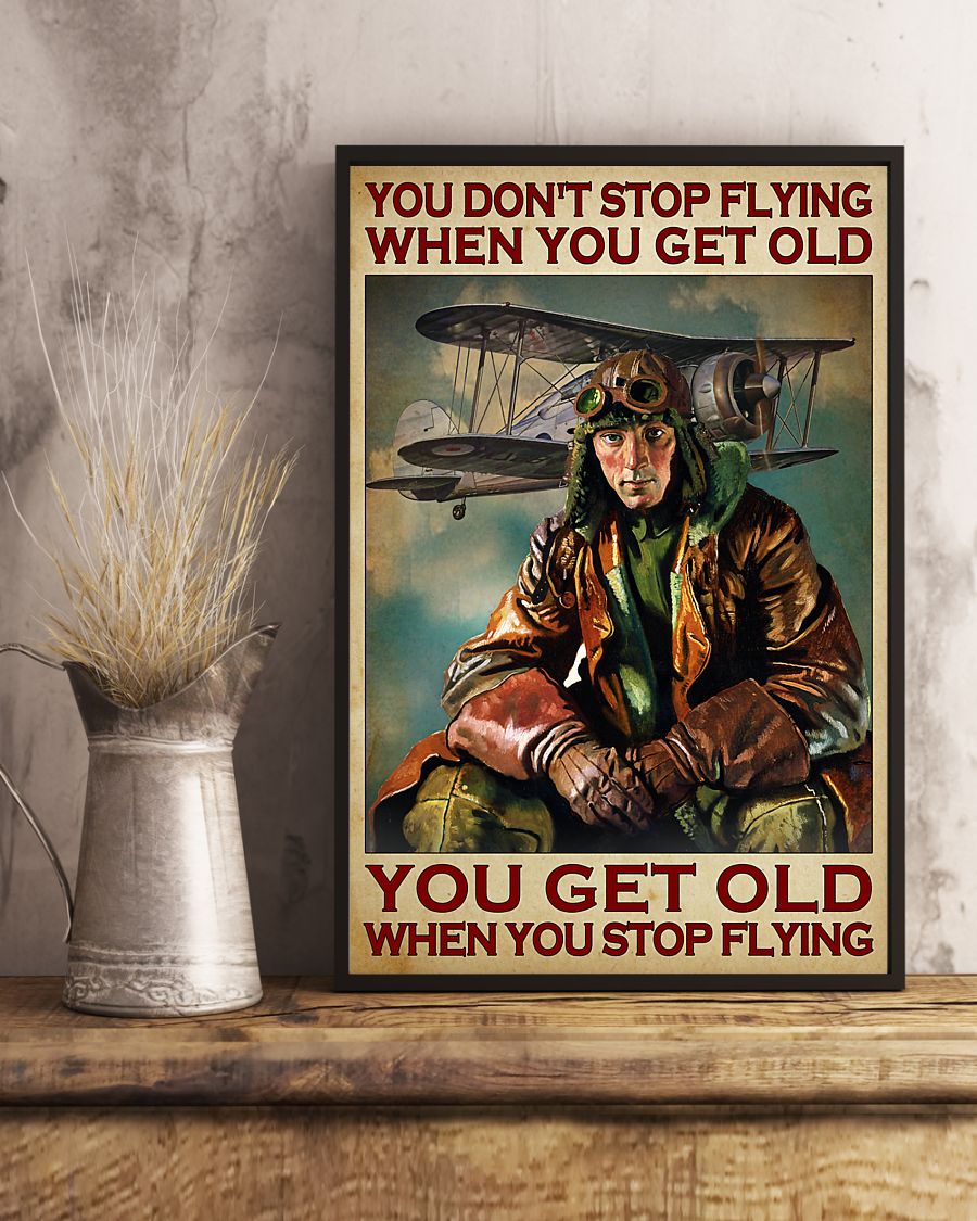 You don_t stop flying when you get old you get old when you stop flying poster 8