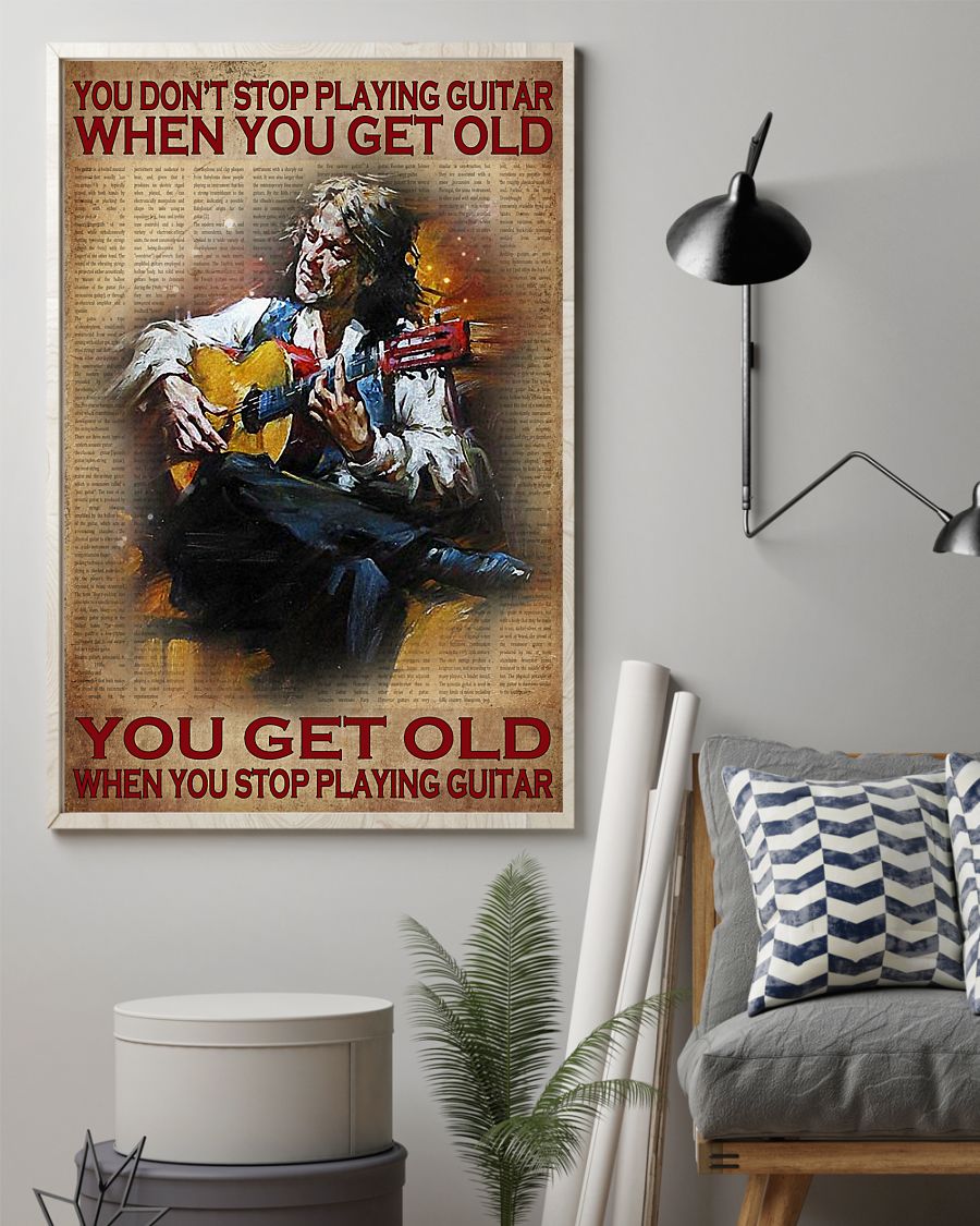 You don't stop playing guitar when you get old you get old when you stop playing guitar poster 2