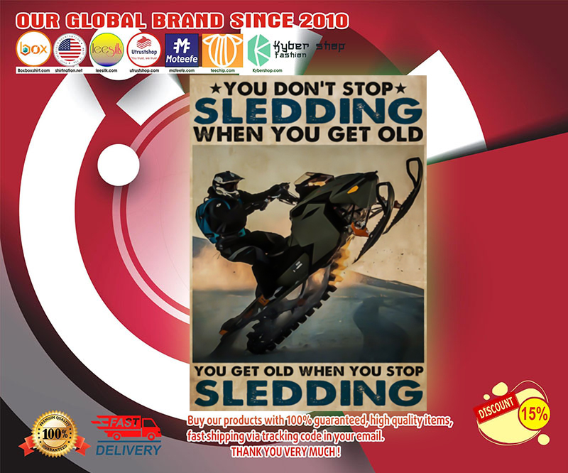 You don't stop sledding when you get old poster 3