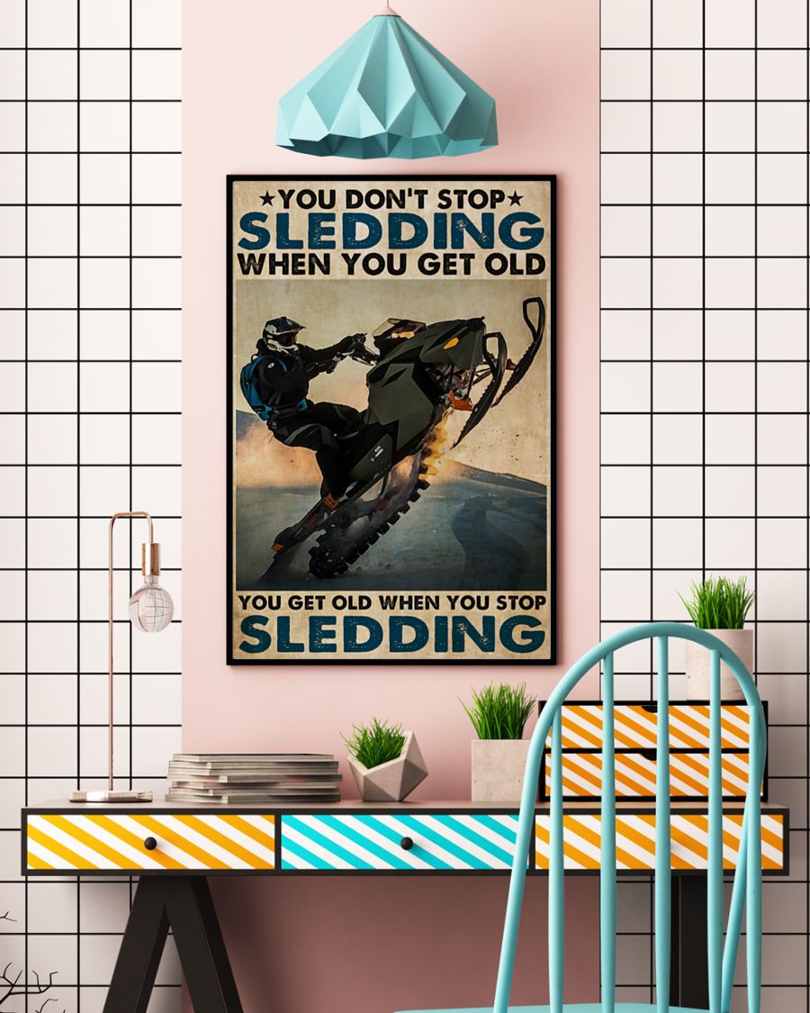 You don’t stop sledding when you get old poster