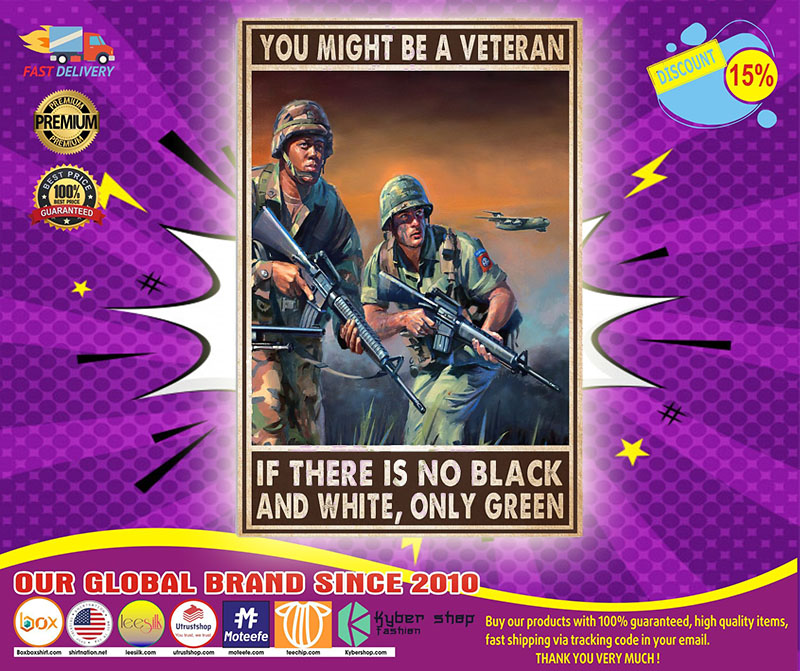 You might be a veteran if there is no black and white poster – LIMITED EDITION